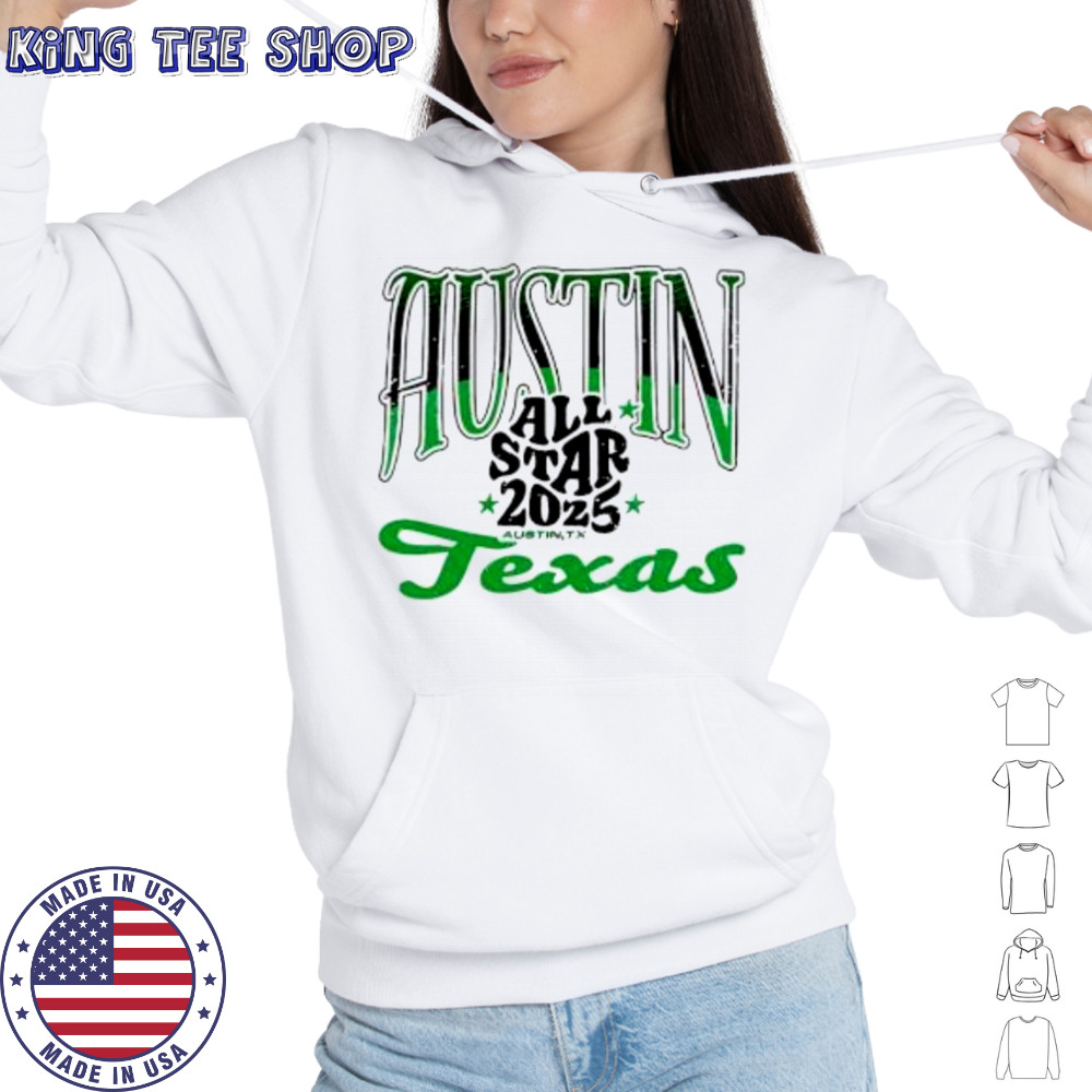 Austin All Star 2025 Texas shirt Hoodie