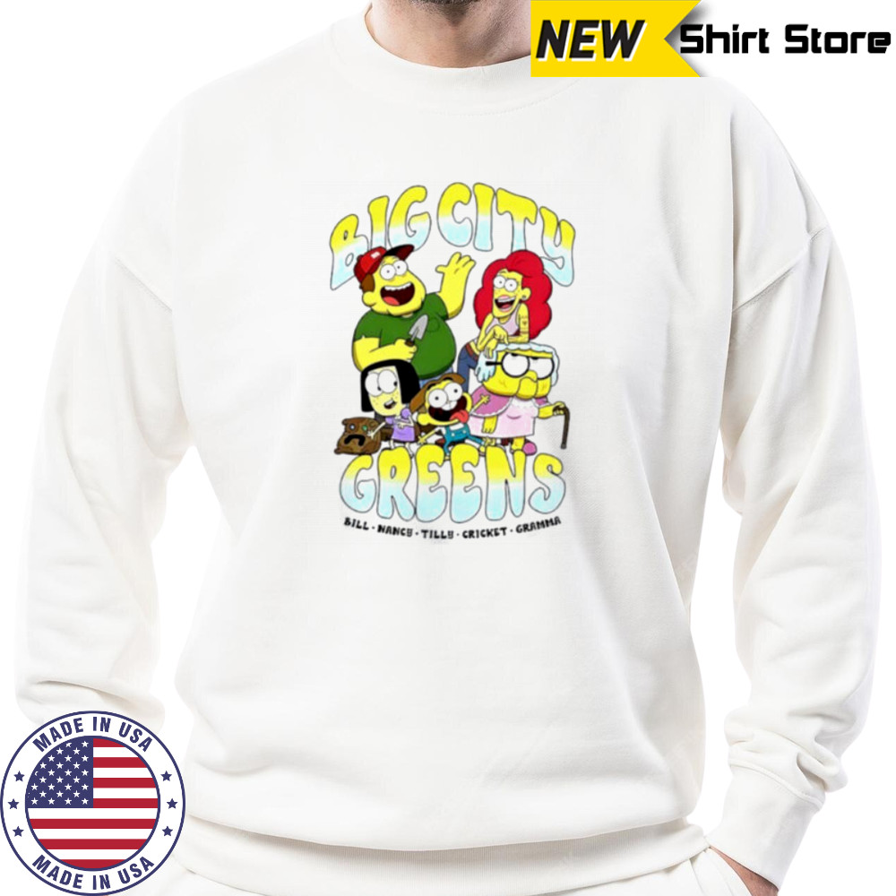 Big City Greens Bill Nancy Tilly Cricket Gramma cartoon shirt Sweatshirt