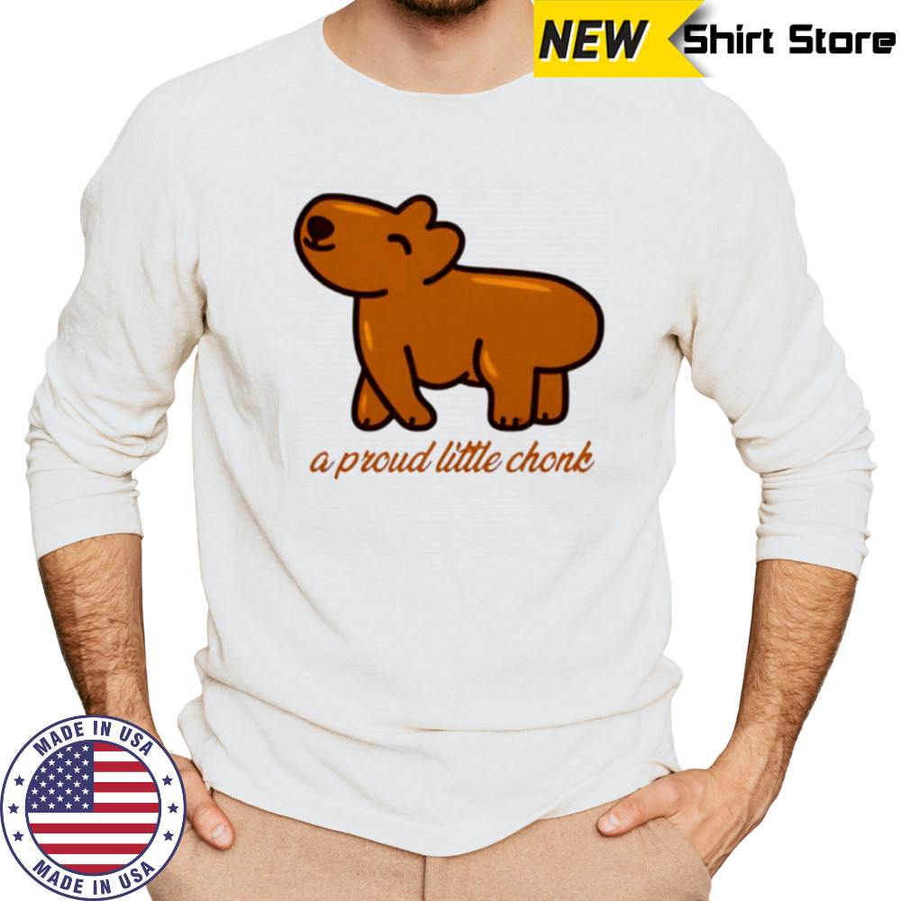Capybara a proud little chonk shirt Long Sleeved