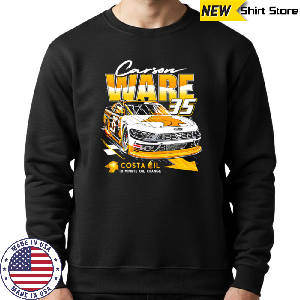 Carson Ware 35 Costa Oil 10 minute oil change shirt Sweatshirt