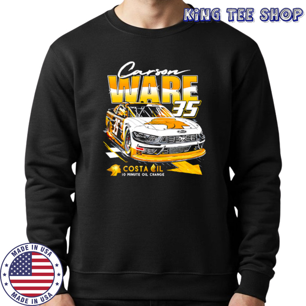 Carson Ware 35 Costa Oil 10 minute oil change shirt Sweatshirt