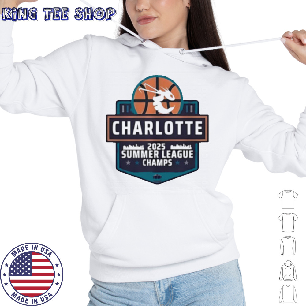 Charlotte Hornets 2025 Summer League Champs shirt Hoodie