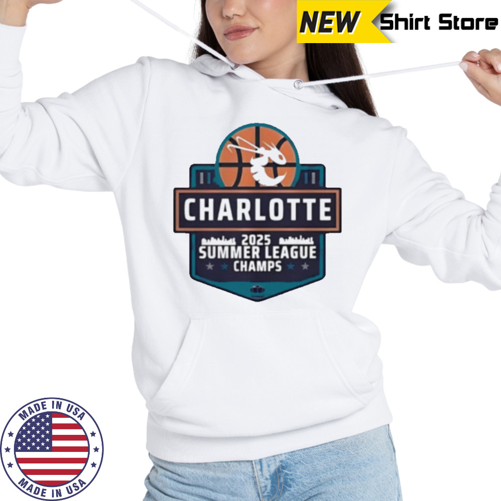 Charlotte Hornets 2025 Summer League Champs shirt Hoodie