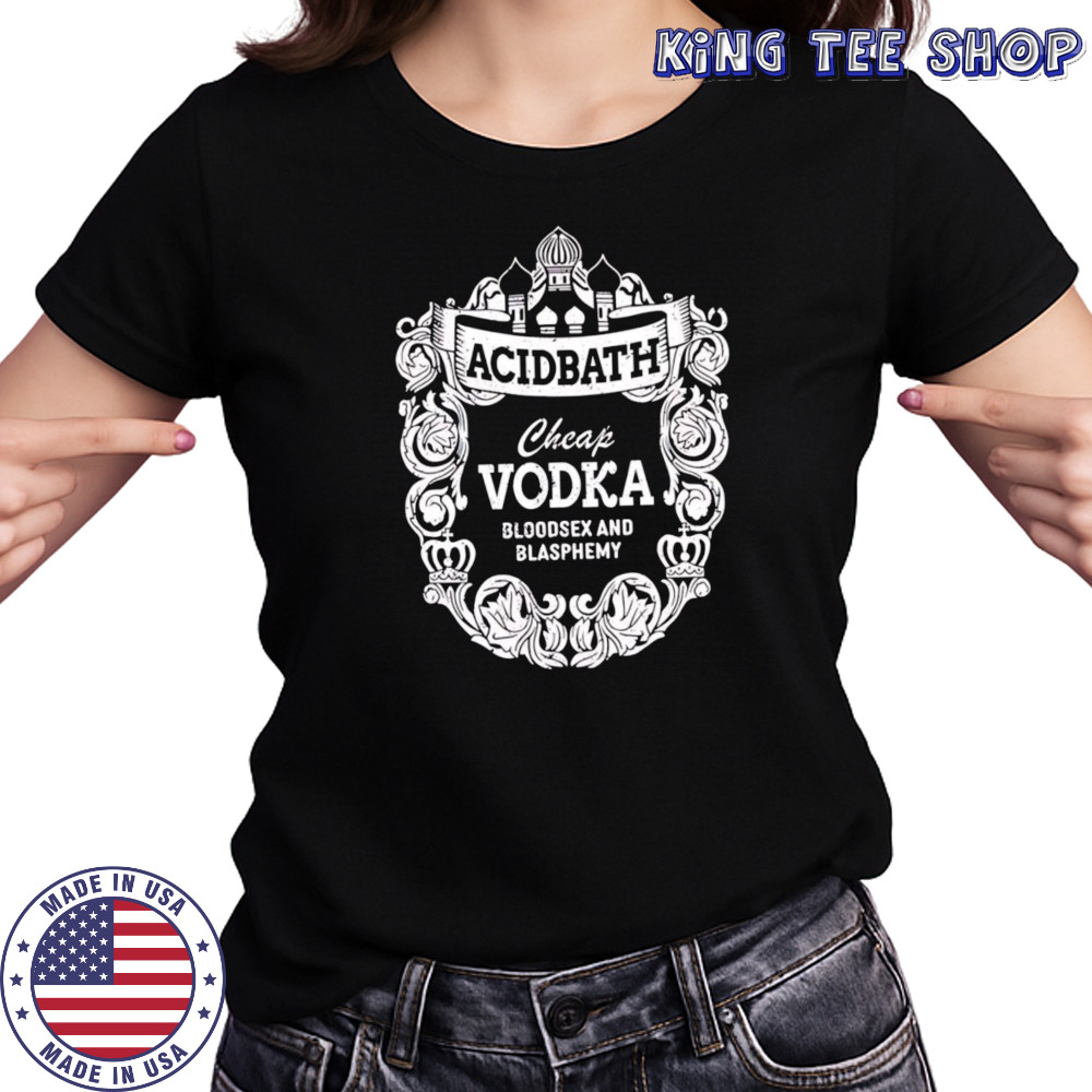 Cheap Vodka Bloodsex And Blasphemy shirt Women's T-shirt