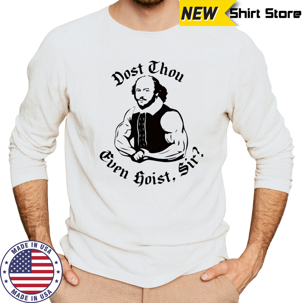 Dost thou even hoist sir shirt Long Sleeved
