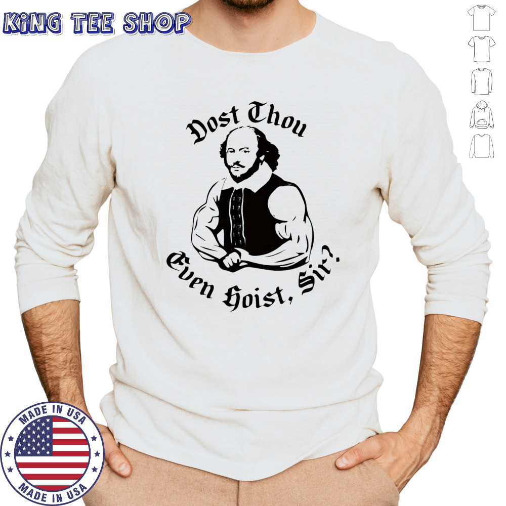 Dost thou even hoist sir shirt Long Sleeved