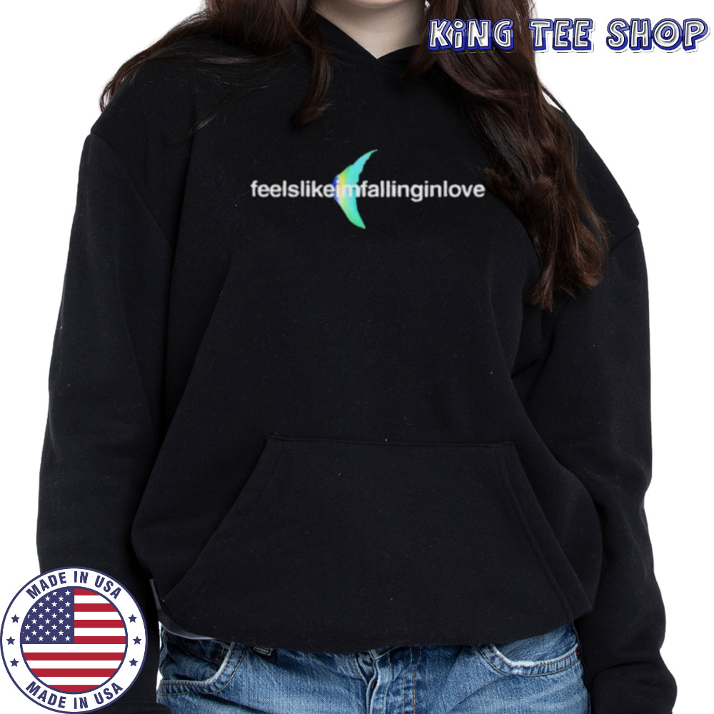 Feels like I’m falling in love shirt Hoodie