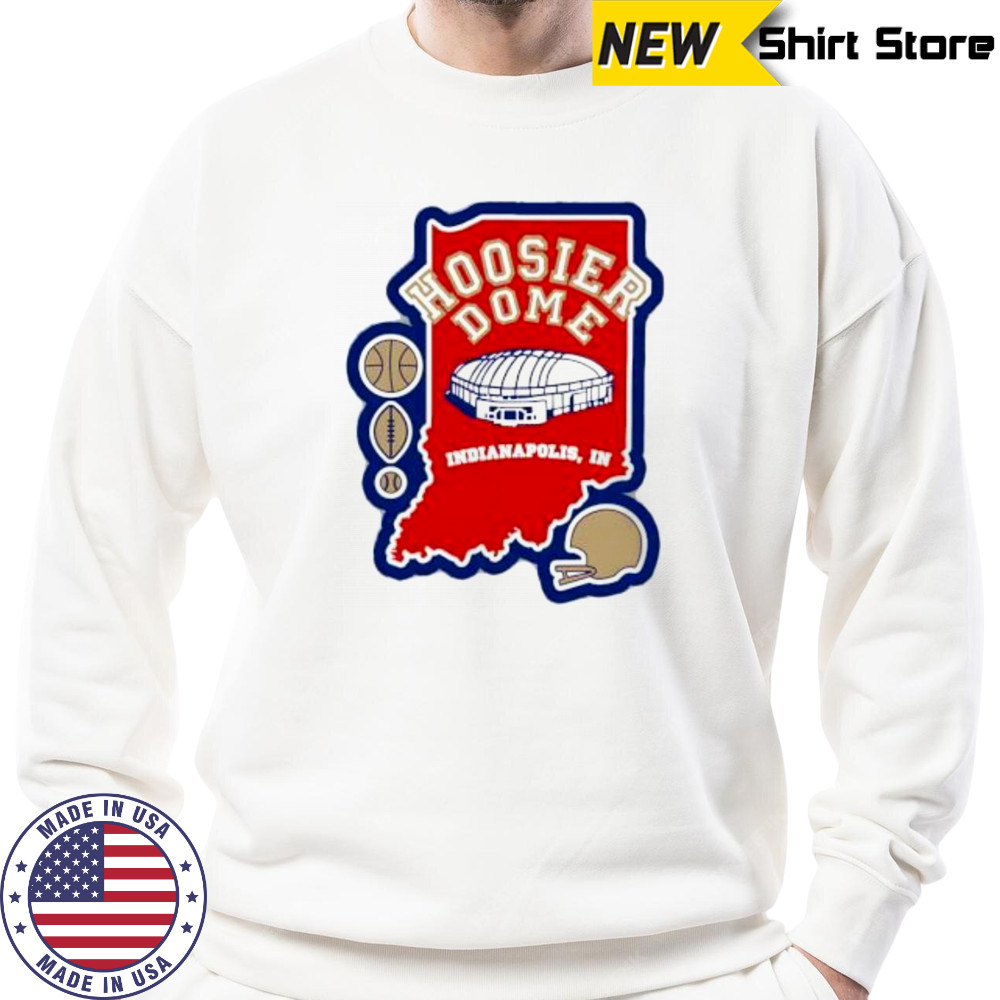 Hoosier Dome Indianapolis In Football map shirt Sweatshirt