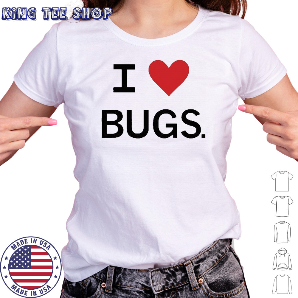 I Love Bugs Funny Shirt Women's T-shirt