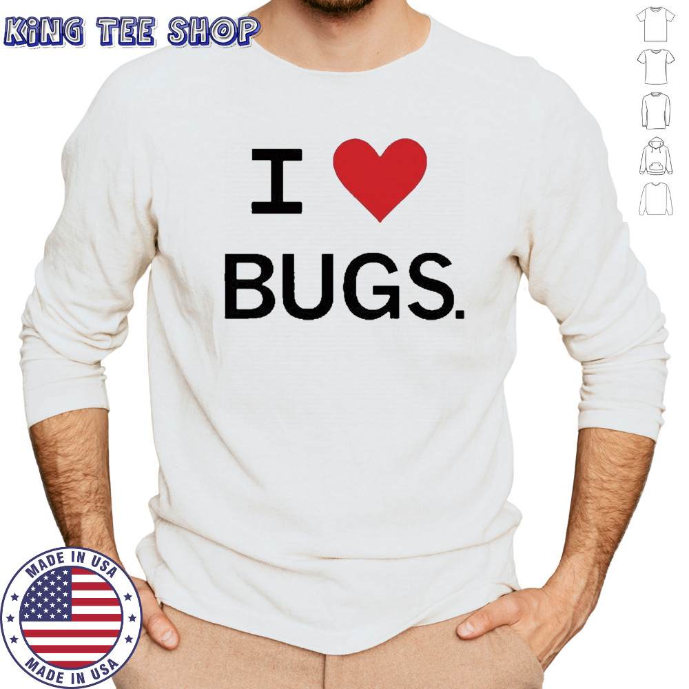 I Love Bugs Funny Shirt Long Sleeved