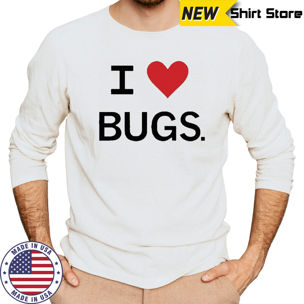 I Love Bugs Funny Shirt Long Sleeved