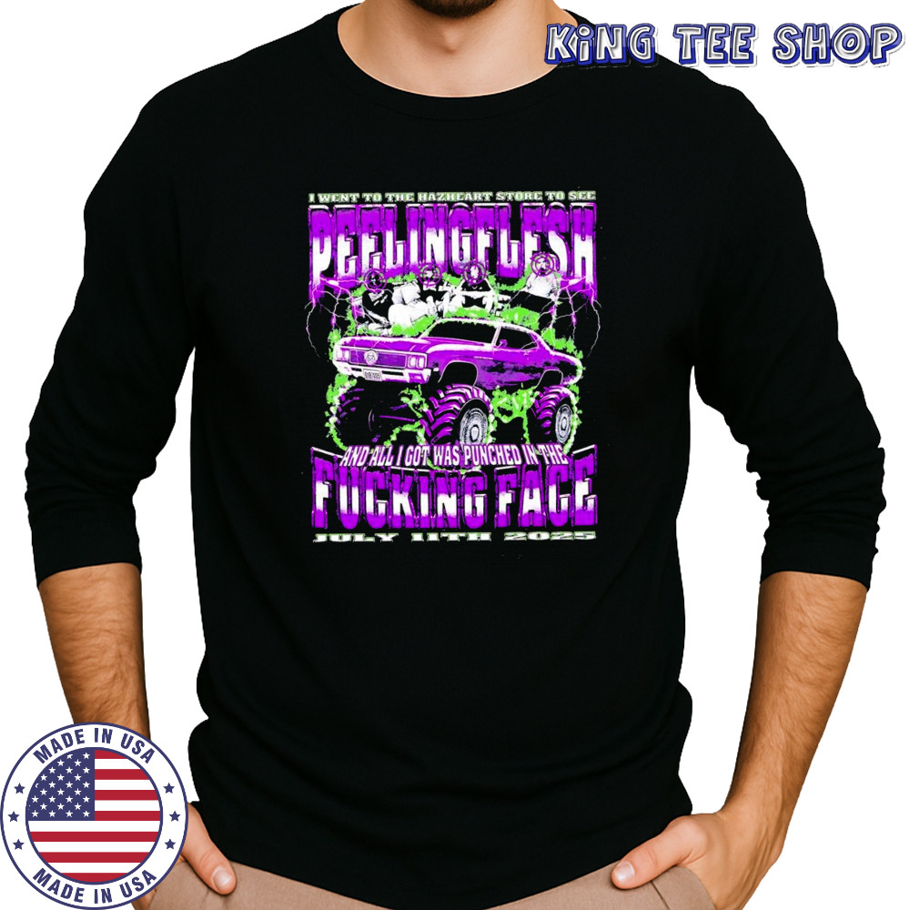 I went to the Hazheart store to see peelingflesh and all I got was punched in the fucking face shirt Long Sleeved