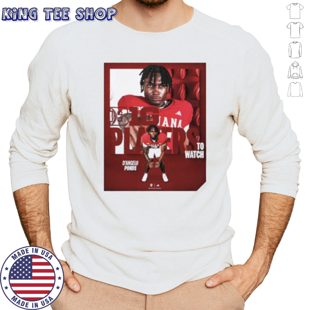 Indiana Hoosiers D’Angelo Ponds BIG Players to watch shirt Long Sleeved