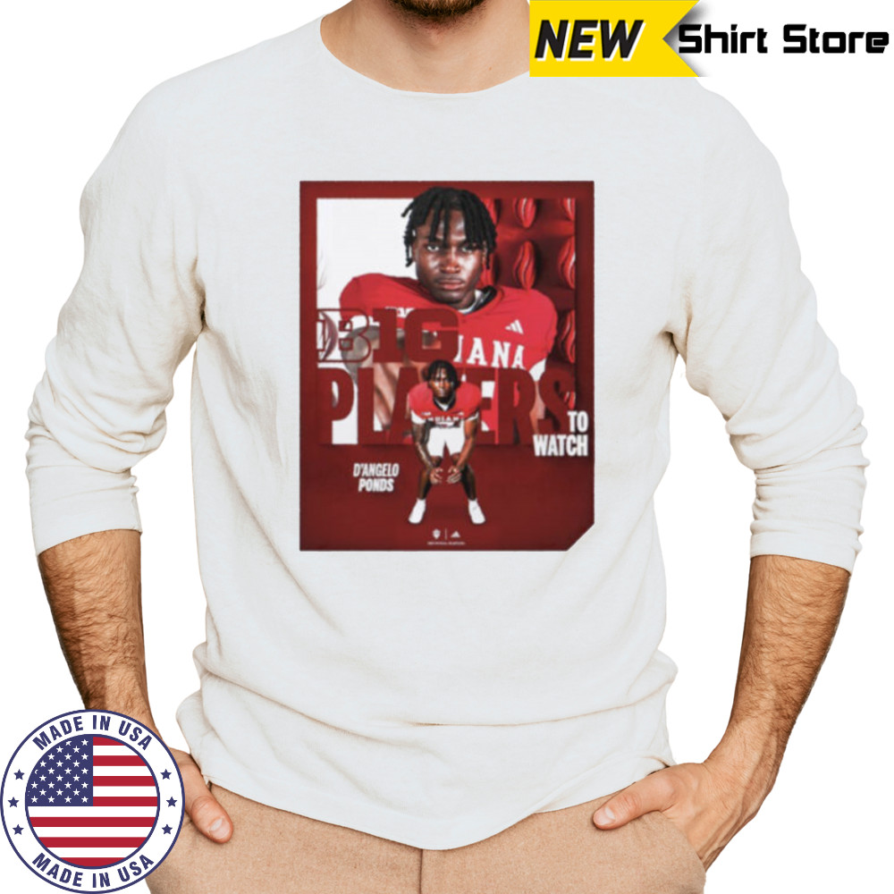 Indiana Hoosiers D’Angelo Ponds BIG Players to watch shirt Long Sleeved