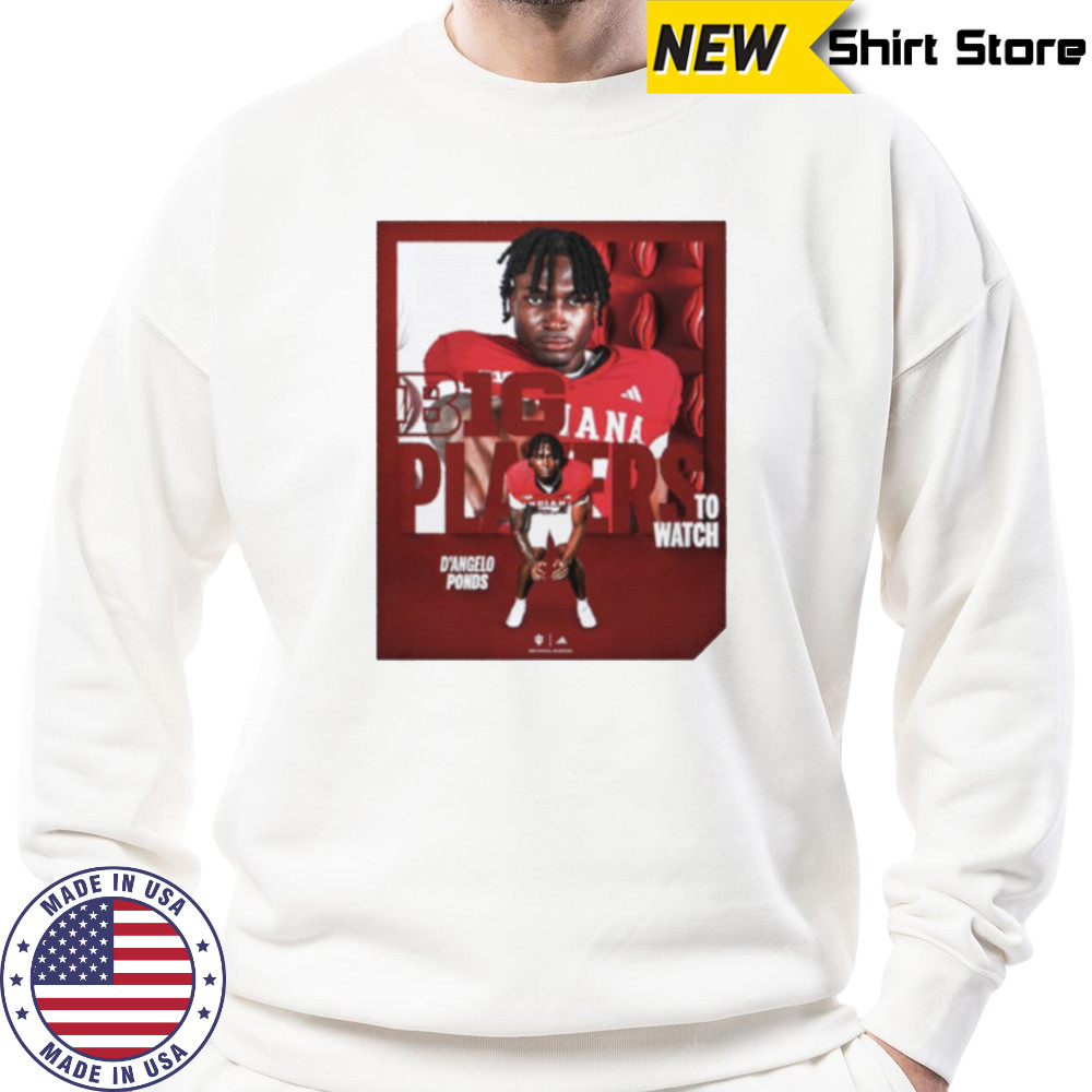 Indiana Hoosiers D’Angelo Ponds BIG Players to watch shirt Sweatshirt