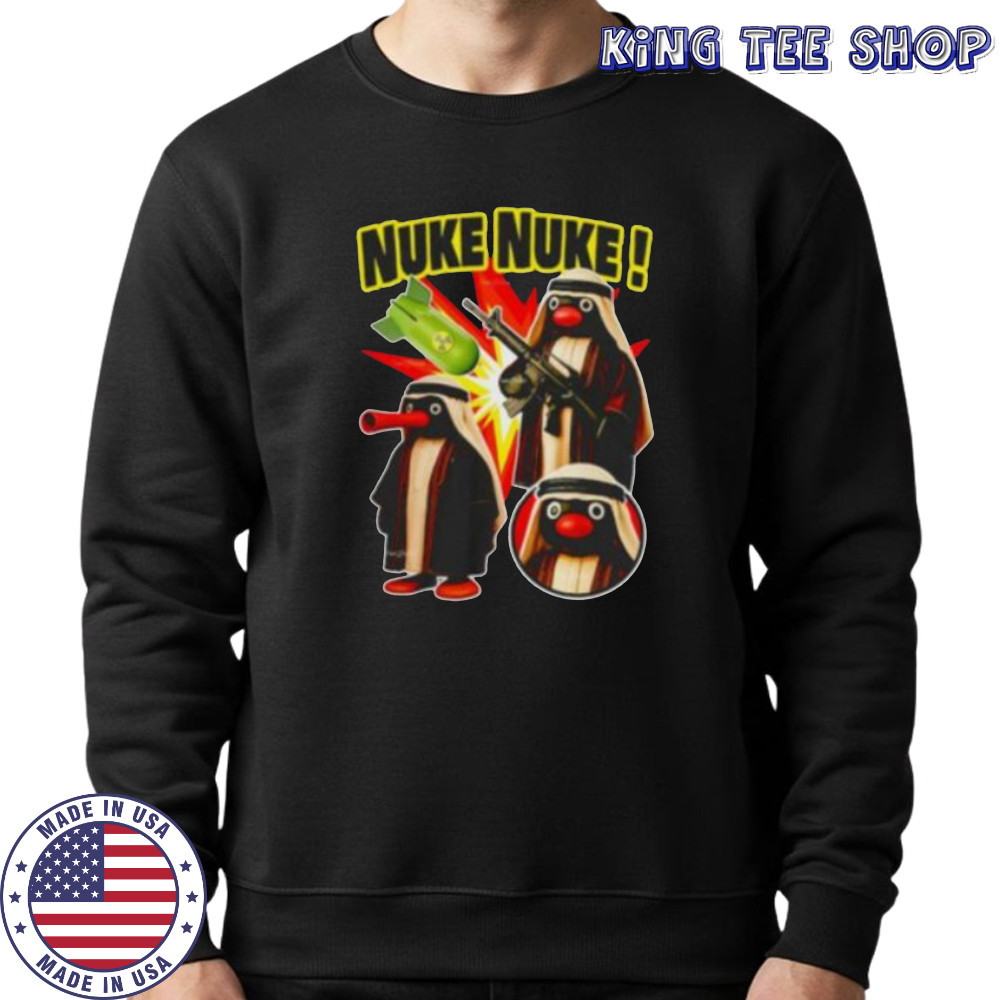 Noot Noot Nuke Nuke shirt Sweatshirt