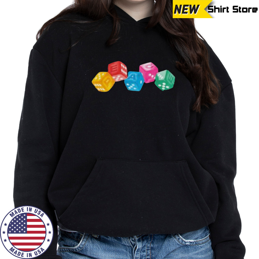 Peace dice shirt Hoodie