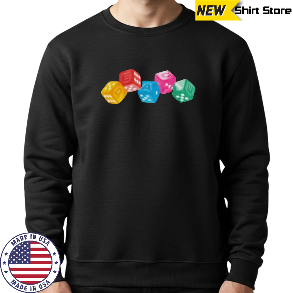 Peace dice shirt Sweatshirt