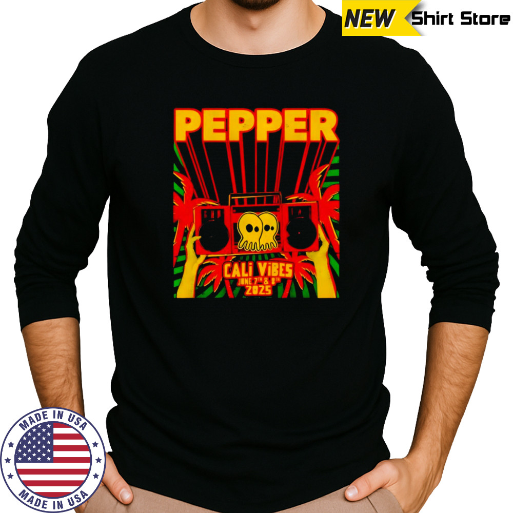 Pepper Cali Vibes 2025 shirt Long Sleeved