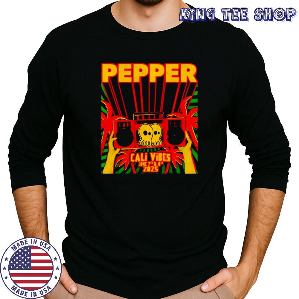 Pepper Cali Vibes 2025 shirt Long Sleeved