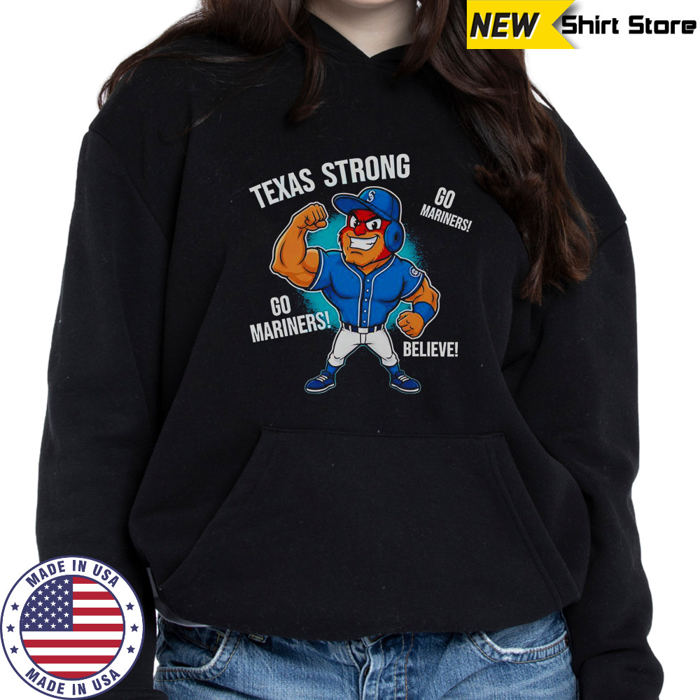 Seattle Mariners Texas Strong Mariner Moose Mascot Cartoon T-Shirt Hoodie