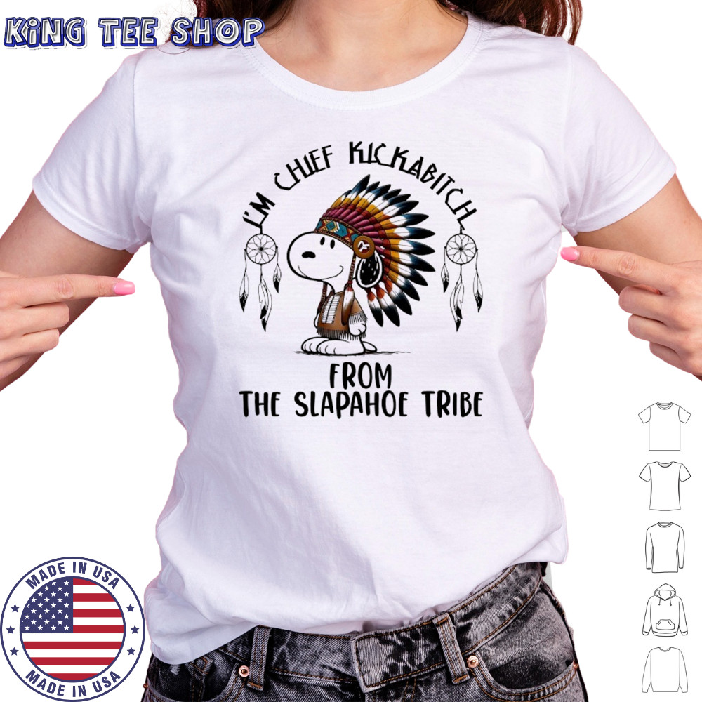 Snoopy Native I’m chief kickabitch from the slapahoe tribe cartoon shirt Women's T-shirt