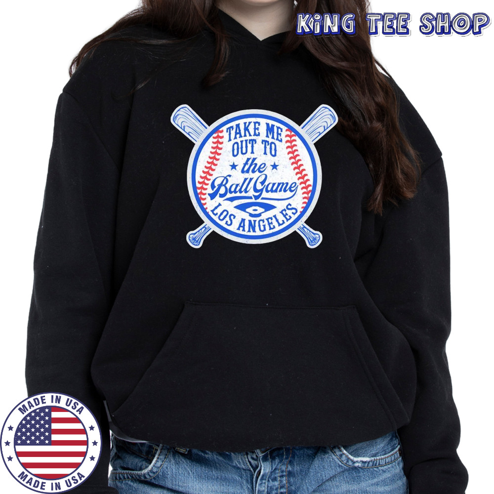 Take me out to the game Los Angeles baseball shirt Hoodie