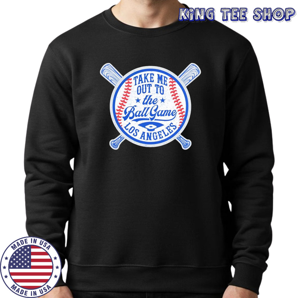 Take me out to the game Los Angeles baseball shirt Sweatshirt