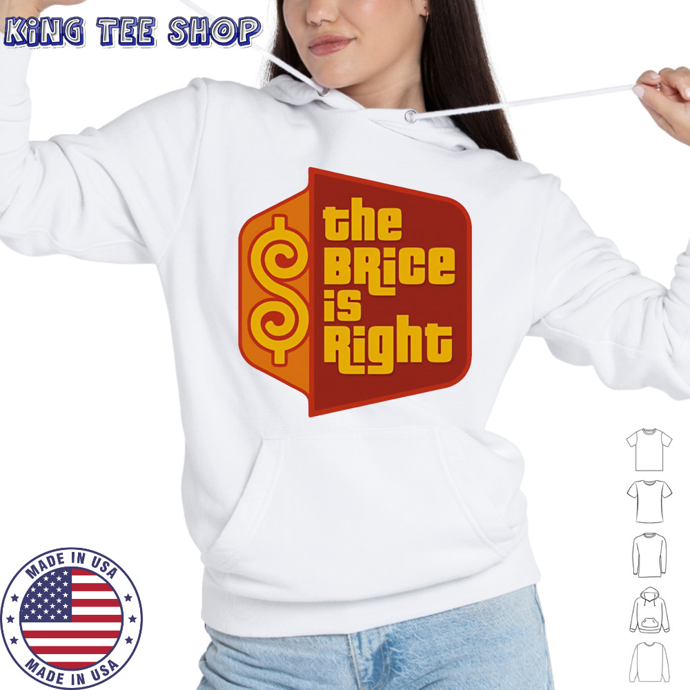 The Brice is right shirt Hoodie
