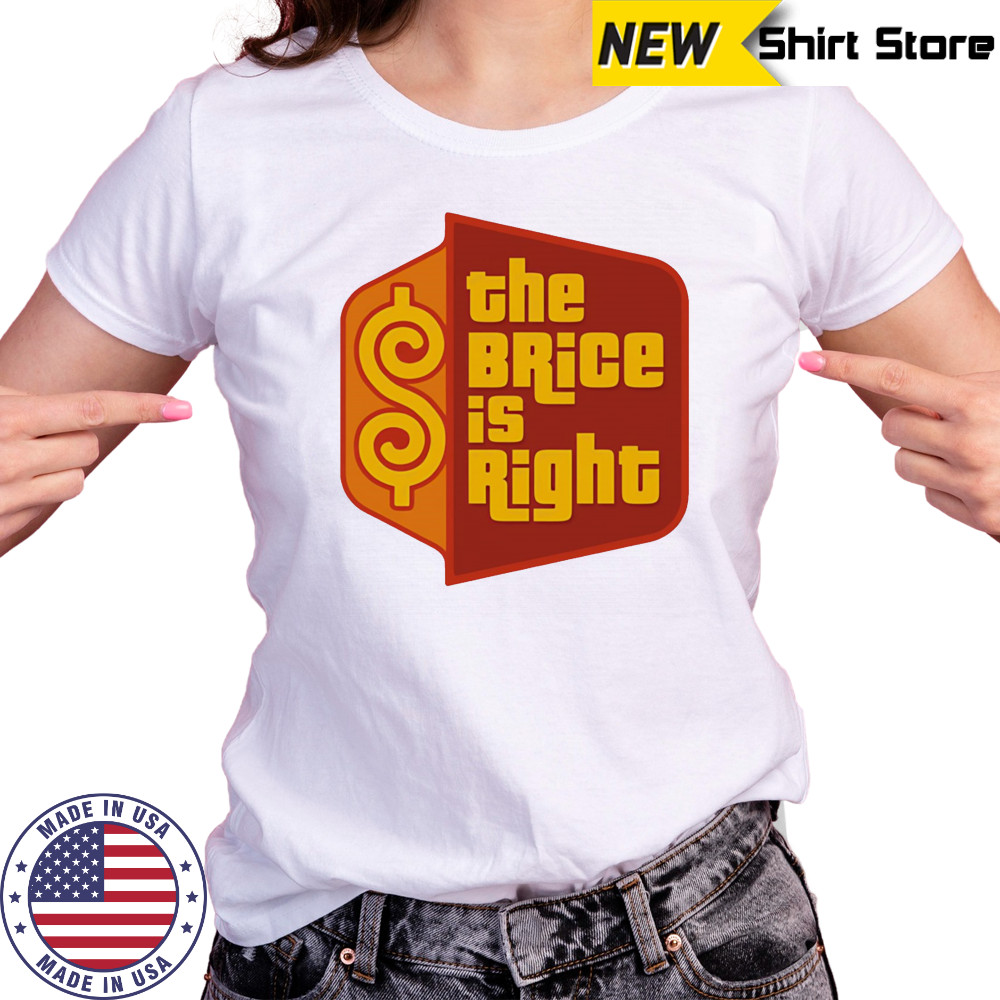 The Brice is right shirt Women's T-shirt