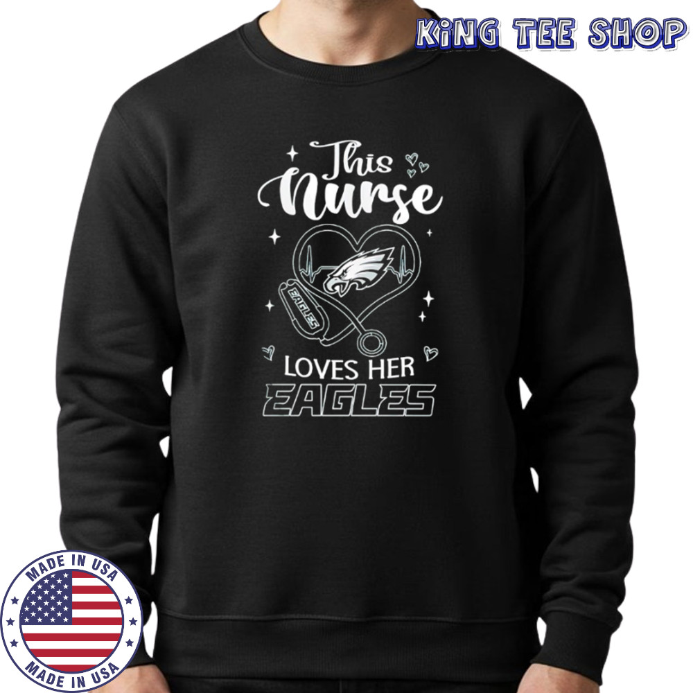 This nurse love her Philadelphia Eagles shirt Sweatshirt
