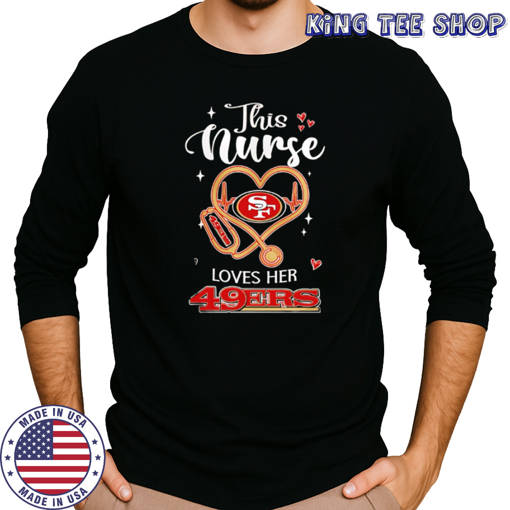 This nurse love her San Francisco 49ers shirt Long Sleeved