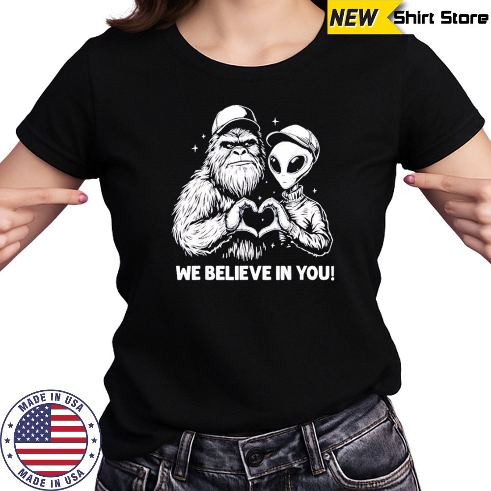 We Believe in You Bigfoot and Alien heart shirt Women's T-shirt