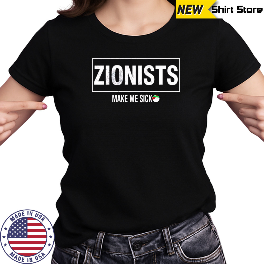 Zionists make me sick shirt Women's T-shirt