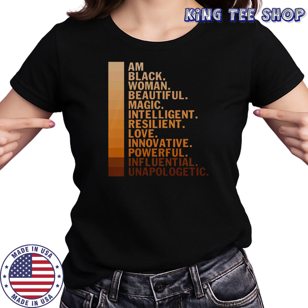 Am Black Woman Beautiful Magic Intelligent Resilient Love Innovative Powerful Influential Unapologetic T-Shirt Women's T-shirt