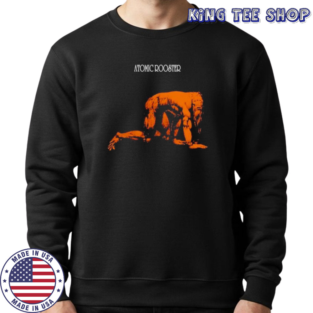 Atomic Rooster ancient people shirt Sweatshirt