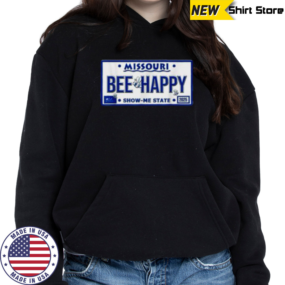 BEE Happy Missouri License Plate Cute Bee Graphic Design shirt Hoodie