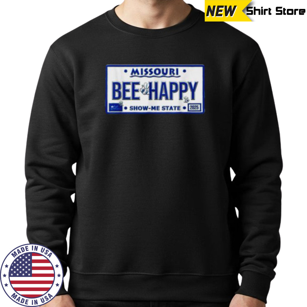 BEE Happy Missouri License Plate Cute Bee Graphic Design shirt Sweatshirt