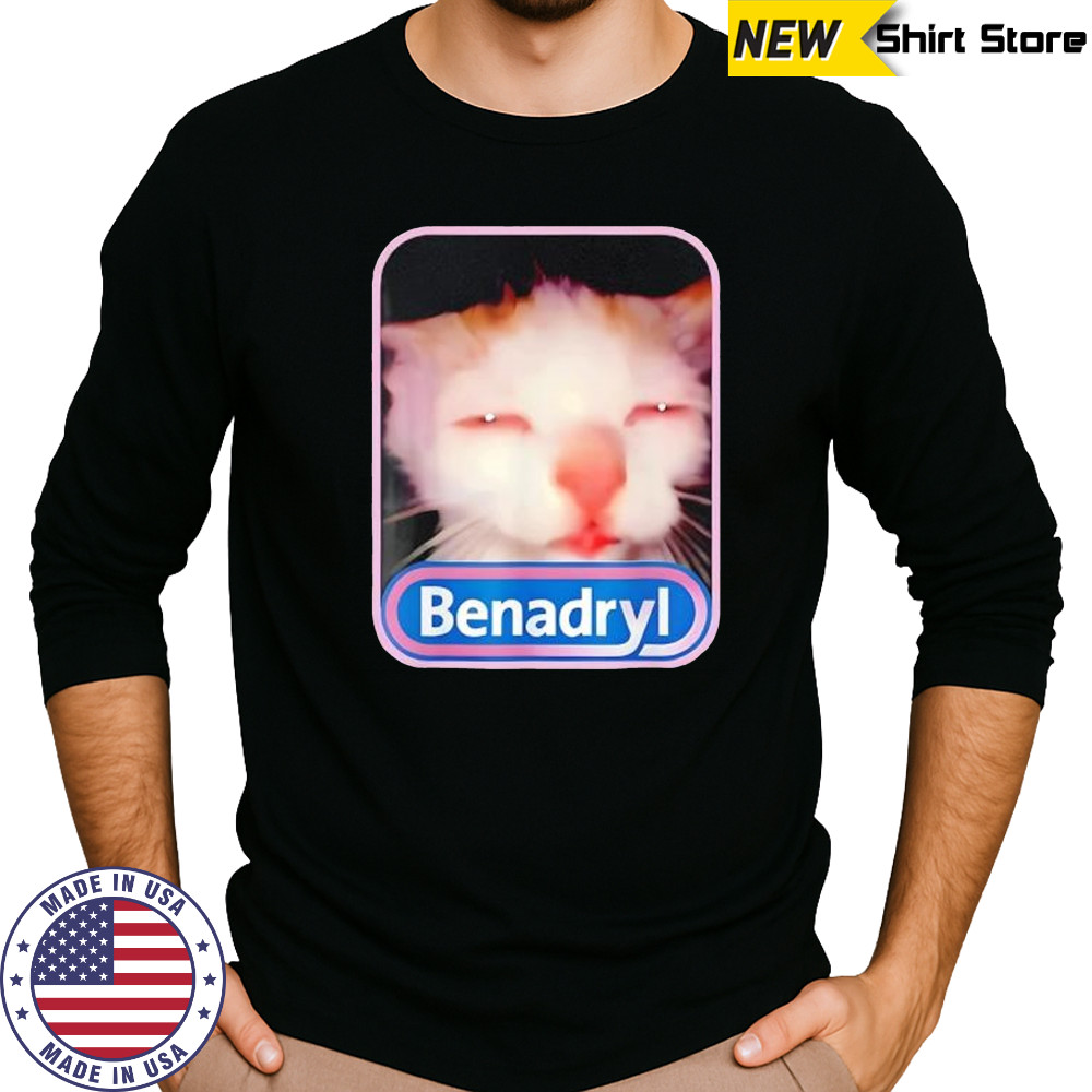 Benadryl Meme Cat Viral Graphic Shirt Long Sleeved