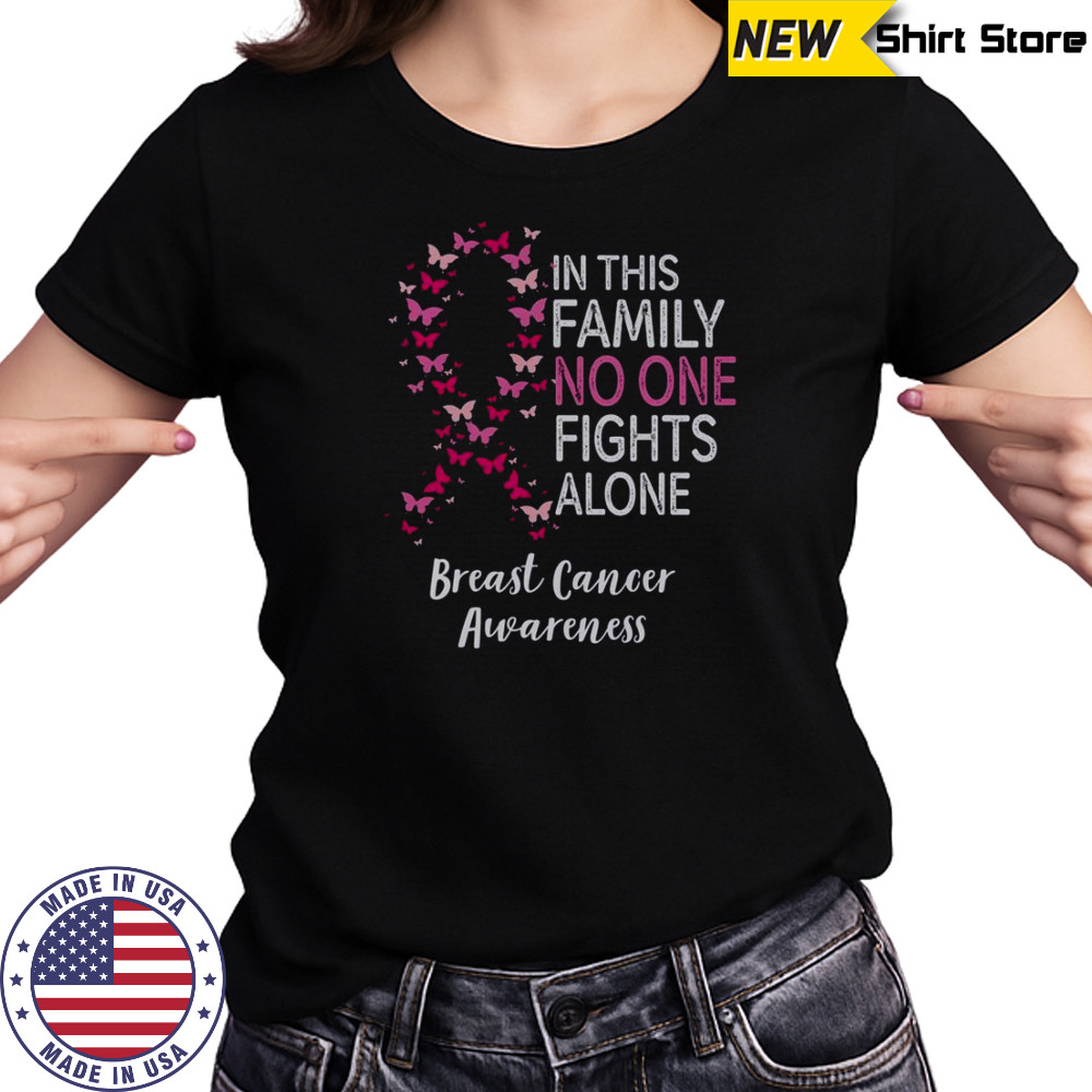 Breast Cancer Awareness Butterfly In This Family No One Fights Alone T-Shirt Women's T-shirt