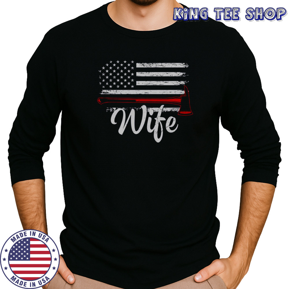 Firefighter Wife America Flag Fire Axe T-Shirt Long Sleeved
