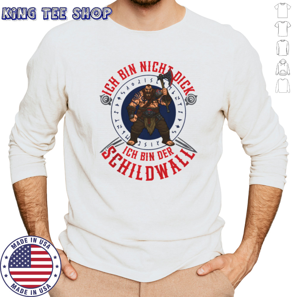 Ich Bin Nicht Dick Ich Bin Der Schildwall Viking Design Shirt Long Sleeved