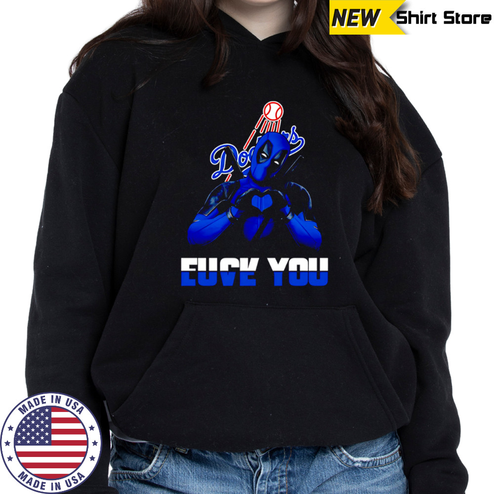 Los Angeles Dodgers Deadpool Love You Fuck You Baseball shirt Hoodie