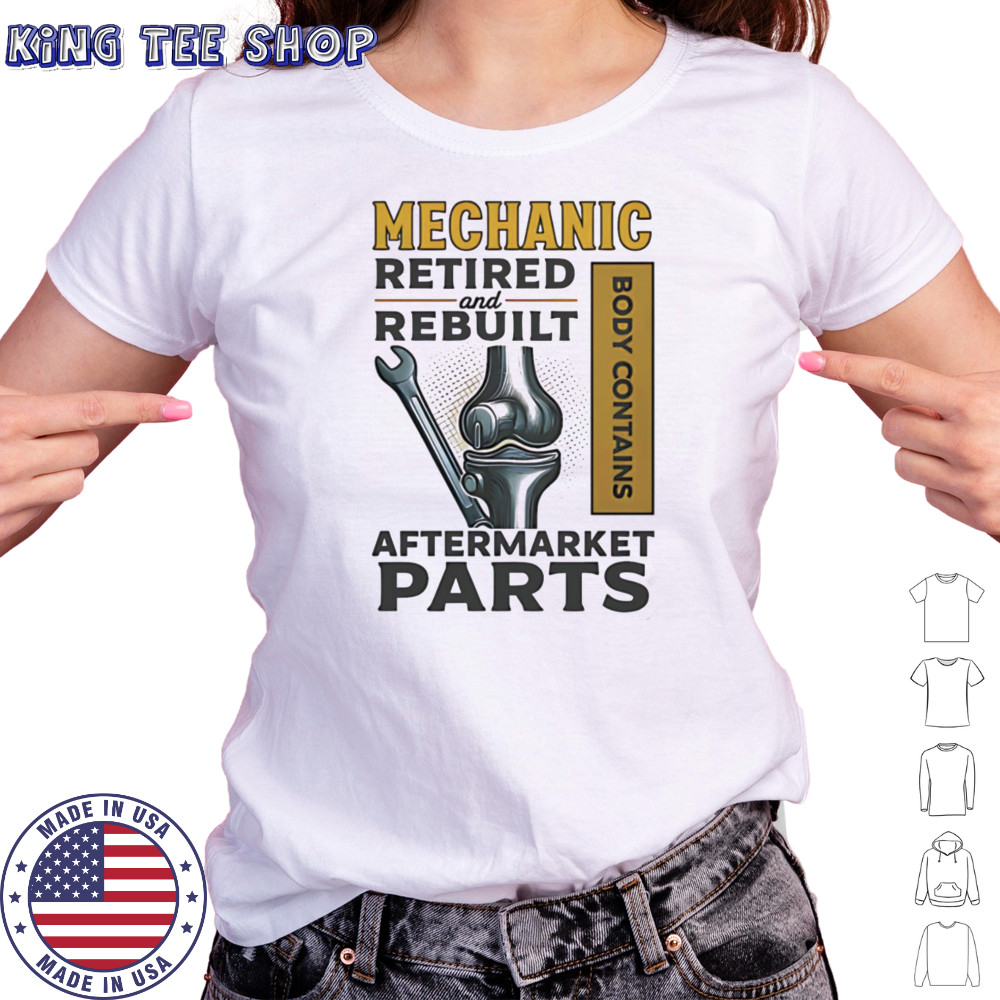 Mechanic retired and rebuilt after market parts shirt Women's T-shirt