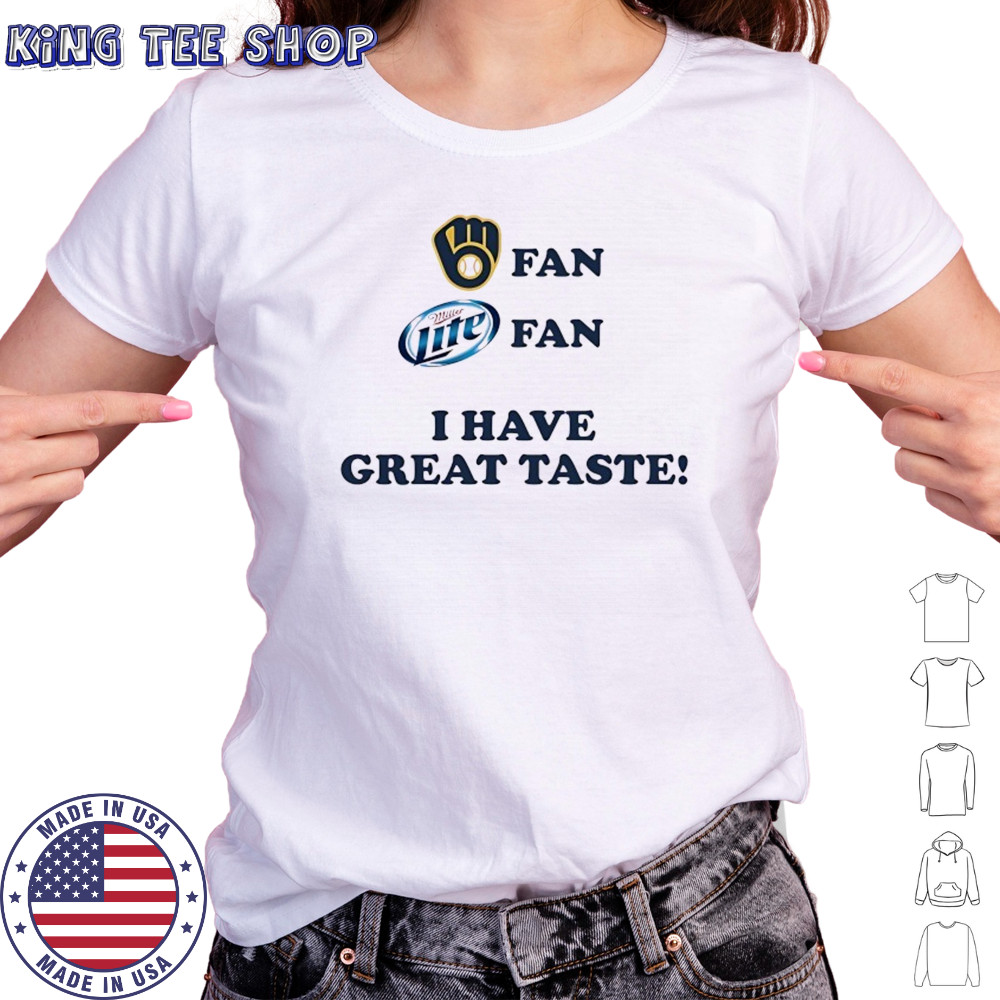 Milwaukee fan Miller Lite fan I have great taste shirt Women's T-shirt