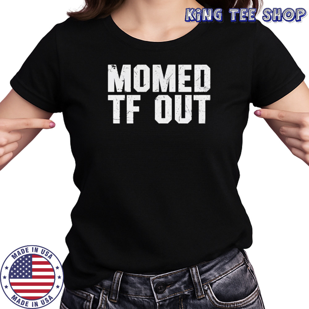 Momed Tf Out shirt Women's T-shirt