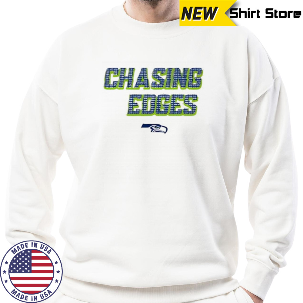 Seahawks Coach Wearing Chasing Edges shirt Sweatshirt