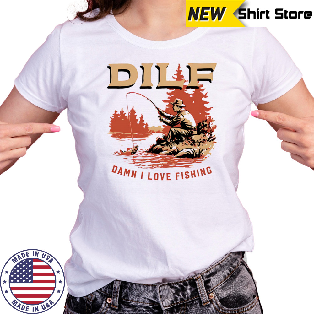 DILF Damn I Love Fishing on river shirt Women's T-shirt