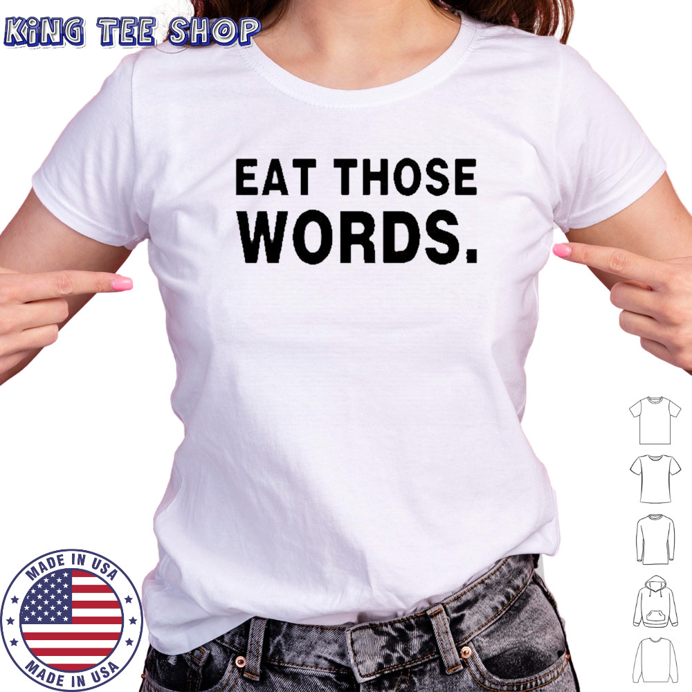 Eat Those Words T-shirt Women's T-shirt