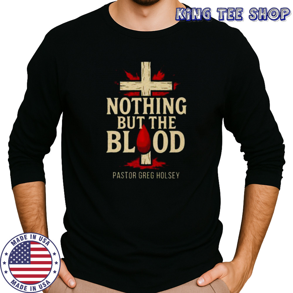 Nothing But The Blood Shirt Long Sleeved